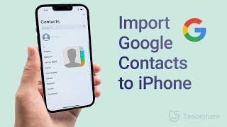 How to Import Google Contacts to iPhone 2 Ways