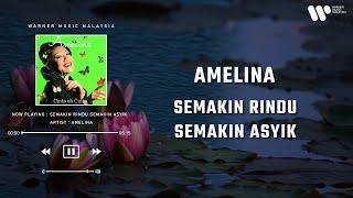 Amelina - Semakin Rindu Semakin Asyik Lirik Video