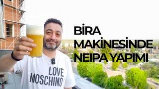 BİRA MAKİNESİNDE NEIPA YAPIMI