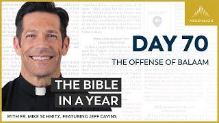 Day 70 The Offense of Balaam — The Bible in a Year with Fr. Mike Schmitz