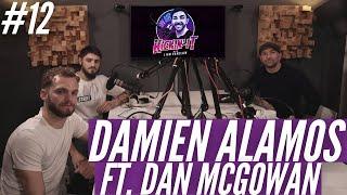 RETURN OF THE LEGEND DAMIEN ALAMOS  Feat. Dan McGowan  Kickin It With Liam Harrison Ep.12