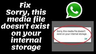 Fix Sorrythis media file doesnt exist on your internal storage on Whatsapp