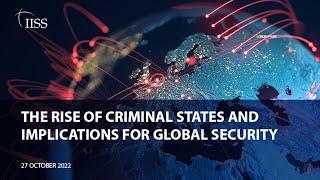 The rise of criminal states and implications for global security