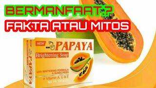 apakah sabun PAPAYA bermanfaat untuk kulit..?