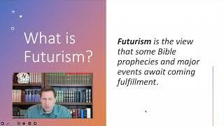 What Is Futurism? The Coming Fulfillment of Bible Prophecies