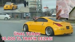 ÜNAL TURAN - 10.000 TL TRAFİK CEZASI YEDİ