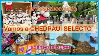 VLOG🩵vamos a CHEDRAUI SELECTONUEVAS DECORACIONES️hacemos el superacompáñame🩷 #chedraui #super