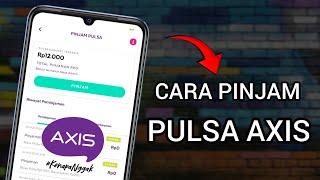 Cara Pinjam Pulsa Axis Lewat Aplikasi AXISnet