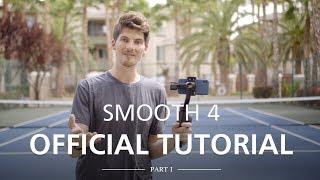 ZHIYUN Smooth 4 Official Tutorial Part I