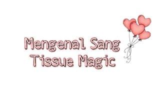 Penjelasan singkat tentang tissue magic