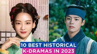 10 Must-Watch Historical Korean Dramas in 2023