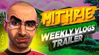 Mithrie - Weekly VLOGS Trailer