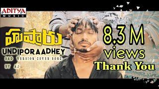 Undiporaadhey Sad Version Full Video Song  Husharu Latest Telugu Movie Songs  Sid Sriram  AJ