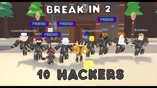 10 HACKERS in One Break In 2 Server.. What will Happen?  Roblox Break In 2