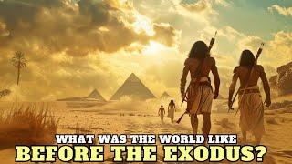 What was the world LIKE BEFORE THE EXODUS?