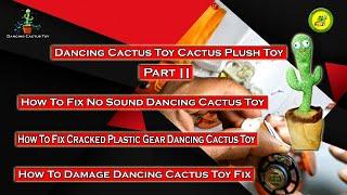 Dancing Cactus Toy   How To Fix No Sound Dancing Cactus Toy  How To Fix Cracked Plastic Gear Toy