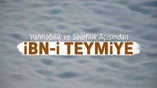 Vahhabilik ve selefilik açısından İbn-i Teymiye - Nureddin Yıldız