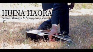 HUINA HAORA  Achan Mungvi & Somiphang Zimik  Tangkhul Gospel Song