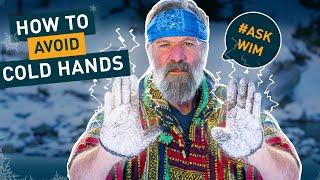 How to avoid cold hands?  #AskWim