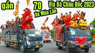 Múa Lân An Giang 2023 gần 70 Xe Ô Tô Tải Lân diễu hành Lân Sư Rồng Vía Bà Chúa Xứ Núi Sam Châu Đốc