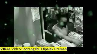 VIRAL Seorang Ibu2 Pemilik Warung Dipalak PREMAN