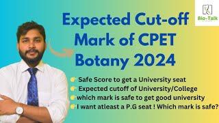 Expected cutoff mark of CPET Botany 2024  Safe Score to get a p.g seat in Botanycutoff mark Botany