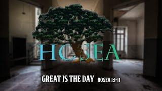 Great is the Day from Hosea Hosea 11-11