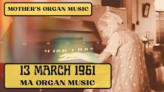 13 March 1961  Ma Organ Music  Mothers Organ Music  Meditation Music  The Mother