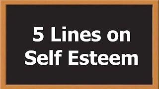 Self Esteem 5 Lines Essay in English  Essay Writing