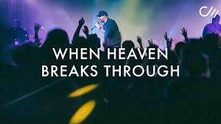 When Heaven Breaks Through Live  COMMUNITY MUSIC