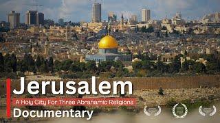JERUSALEM - A Holy City For Three Abrahamic Religions  Documentary