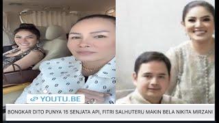 BONGKAR DITO PUNYA 15 SENJATA API FITRI SALHUTERU MAKIN BELA NIKITA MIRZANI