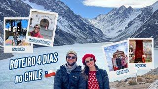 CHILE em 4 DIAS   Roteiro valores e passeios para OTIMIZAR sua viagem