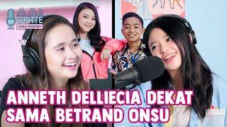 ANNETH  DELLIECIA NGAKU DEKAT SAMA BETRAND ONSU  #GritteBukaPraktek