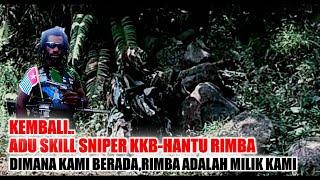 ADU SKILL SNIPER KKB-HANTU RIMBA TERJADI LAGI. DIMANA KAMI BERADADISITU RIMBA MILIK KAMI.