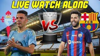 Celta Vigo vs. Barcelona LIVE WATCH ALONG