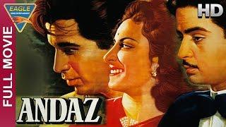 Andaz Hindi Full Movie HD  Dilip Kumar Raj Kapoor Nargis  Hindi Movies