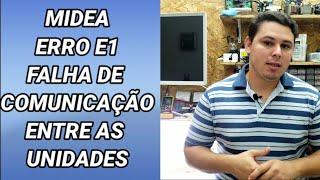 Erro E1 ar condicionado midea inverter - Como identificar a falha de comunicação