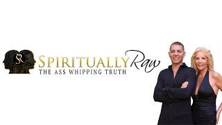 Lets get Spiritually Raw