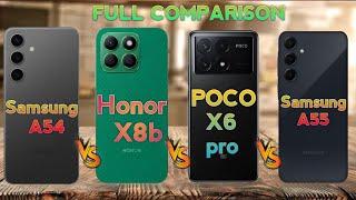 Samsung A54 vs HONOR X8b vs POCO X6 pro vs Samsung A55  FULL COMPARISON