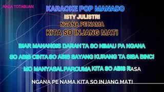 Karaoke_Ngana Pe Nama Kita So Injang Mati