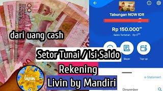 Cara Isi Saldo  Setor Tunai ke Rekening Livin By Mandiri Dari Uang Cash