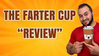 WATCH BEFORE YOU BUY  THE FARTER CUP REVIEW