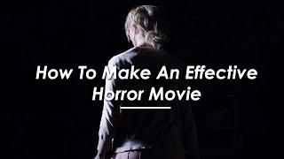 How To Make an Effective Horror Movie  Video Essay