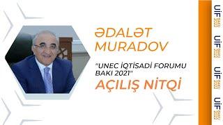 UNEC İqtisadi Forumu Bakı 2021 rektor Ədalət Muradov açılış nitqi