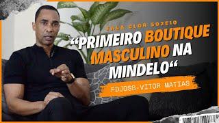 FDJOSS - PRIMEIRO BOUTIQUE MASCULINO NA MINDELO -  FALA CLOR S02E10
