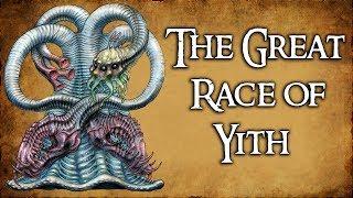 The Great Race of Yith - Exploring the Cthulhu Mythos