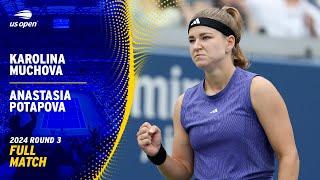 Karolina Muchova vs. Anastasia Potapova Full Match  2024 US Open Round 3