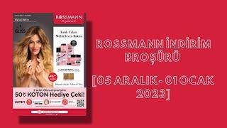 ROSSMANN İNDİRİM BROŞÜRÜ  05 ARALIK- 01 OCAK 2023 