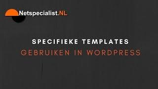 specifieke templates gebruiken in wordpress